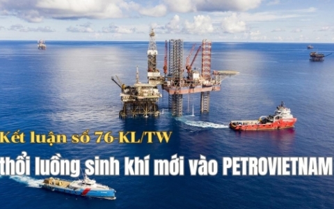 Kết luận số 76-KL/TW thổi luồng sinh khí mới vào PETROVIETNAM